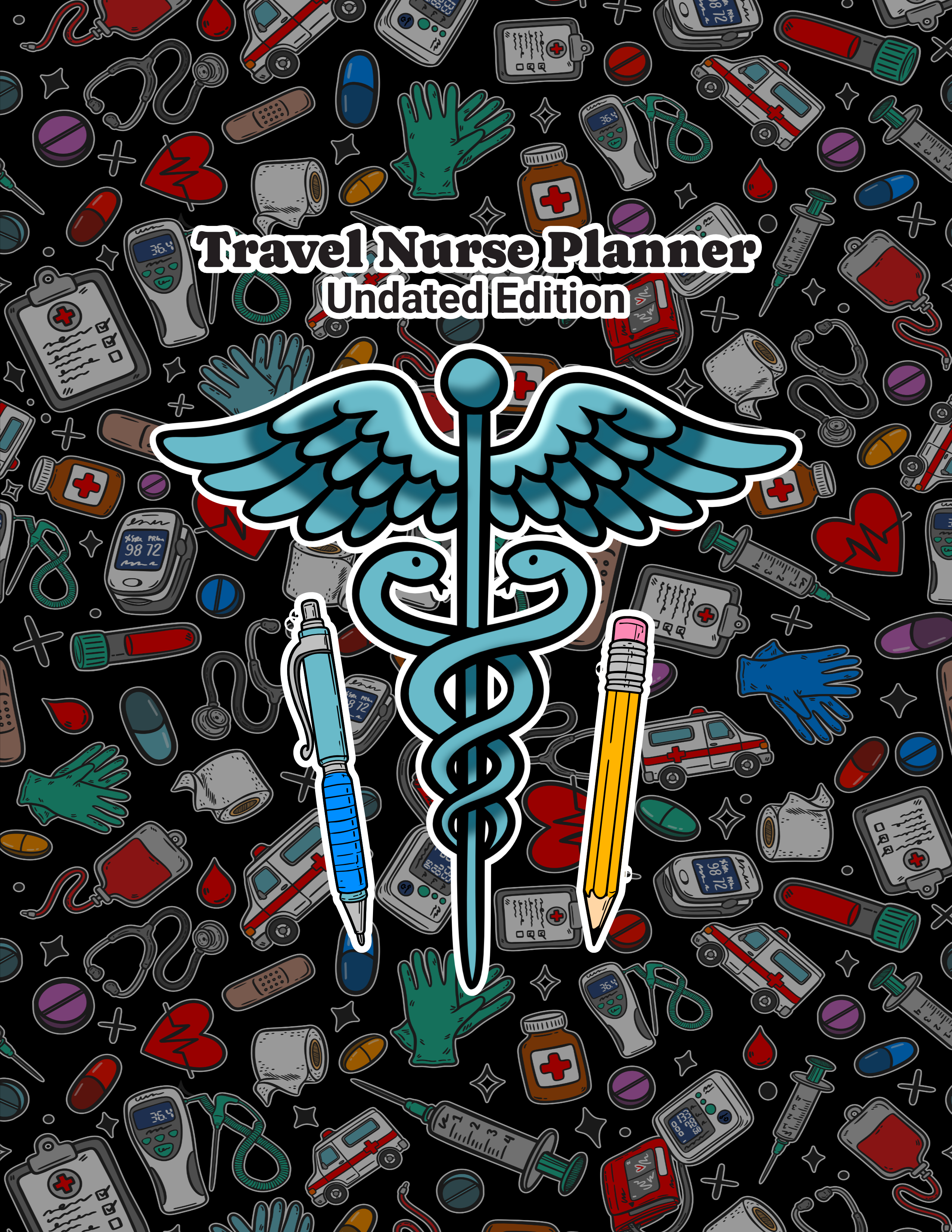 Travel Nurse Planner — Undated Edition